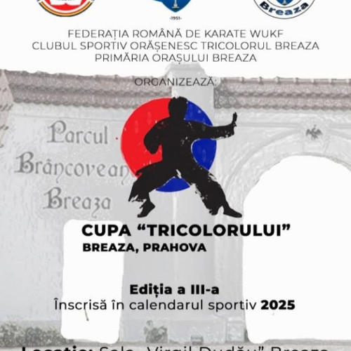 Cupa Tricolorul la Karate WUKF, ediția a III-a, se desfășoară la Ploiești