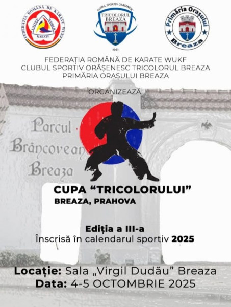 Cupa Tricolorul la Karate WUKF, ediția a III-a, se desfășoară la Ploiești